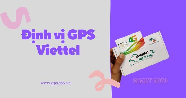 Định vị GPS viettel – Thương hiệu số 1 Việt Nam